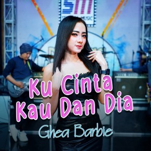 Ghea Barbie的專輯Ku Cinta Kau Dan Dia