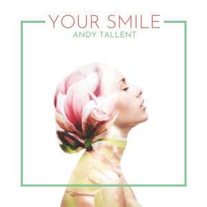 收听Andy Tallent的Your Smile歌词歌曲