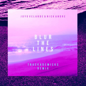 Nick Andre的專輯Blur the Lines (Trackademicks Remix)
