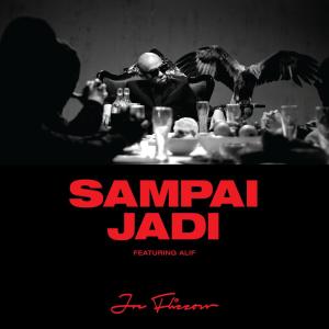 ดาวน์โหลดและฟังเพลง Sampai Jadi พร้อมเนื้อเพลงจาก Joe Flizzow