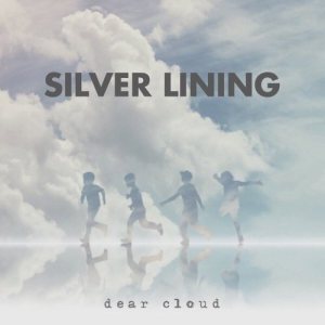 收聽Dear Cloud的Silver Lining歌詞歌曲