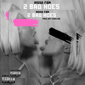 Rissa Fam的專輯2 Bad Hoes (Explicit)