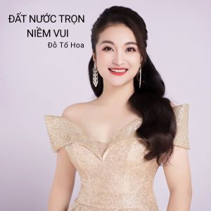 Listen to Đất Nước Trọn Niềm Vui song with lyrics from Đỗ Tố Hoa