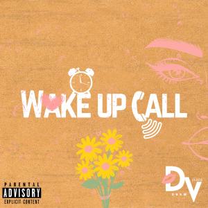 ดาวน์โหลดและฟังเพลง Wake Up Call (Explicit) พร้อมเนื้อเพลงจาก Drew Verdé