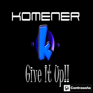 收聽Komener的Give It Up!!歌詞歌曲