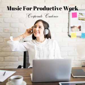 Music For Productive Work: Corporate Cadence dari Microdynamic Recordings