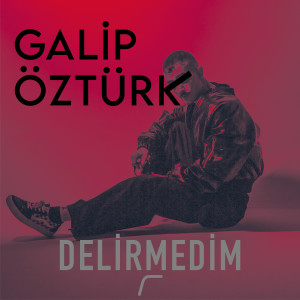 Album Delirmedim from Galip Öztürk