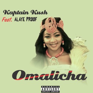 Kaptain Kush的专辑Omalicha (feat. Alaye Proof)