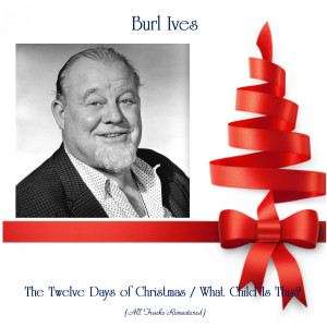 收听Burl Ives的The Twelve Days of Christmas (Remastered)歌词歌曲