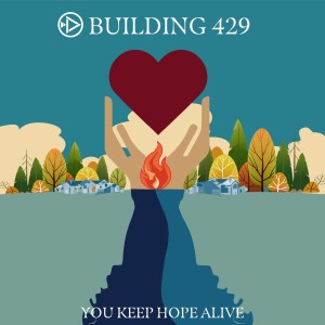 You Keep Hope Alive dari Building 429