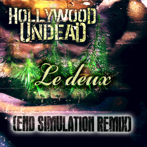 收聽Hollywood Undead的Le Deux (End Simulation Remix|Explicit)歌詞歌曲