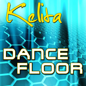อัลบัม Dance Floor ศิลปิน Kelita