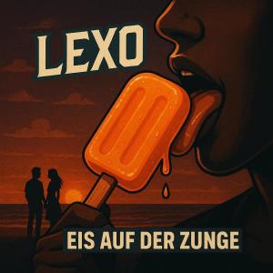收聽Lexo的Eis auf der Zunge (Explicit)歌詞歌曲
