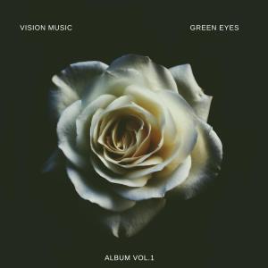 ดาวน์โหลดและฟังเพลง Green Eyes (Extended Version) พร้อมเนื้อเพลงจาก Vision Music