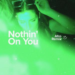Nothin' On You (Afro House)