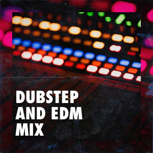 DJ Electronica Trance的專輯Dubstep and Edm Mix