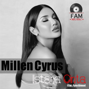 收聽Millen Cyrus的Istana Cinta歌詞歌曲