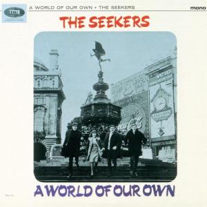 收聽The Seekers的A World of Our Own (Mono) [1997 Remaster] (1997 Digital Remaster)歌詞歌曲
