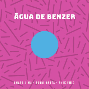 ดาวน์โหลดและฟังเพลง Água de Benzer พร้อมเนื้อเพลงจาก Amaro Lima