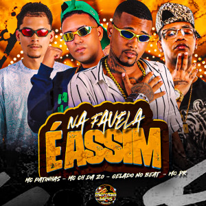 Listen to Na Favela é Assim (Explicit) song with lyrics from Gelado No Beat