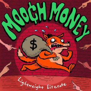 Listen to Mooch Money (Explicit) song with lyrics from Lightweight Literate