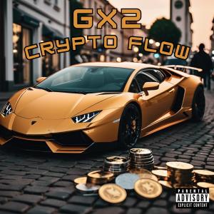 GX2的專輯Crypto Flow (Explicit)