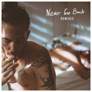 ดาวน์โหลดและฟังเพลง Never Go Back (Robin Schulz Remix) พร้อมเนื้อเพลงจาก Dennis Lloyd