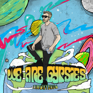 Listen to We Are Gypsies song with lyrics from Tim Whybrow