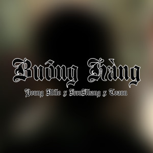 Dengarkan lagu Buông Hàng (Explicit) nyanyian Young Milo dengan lirik
