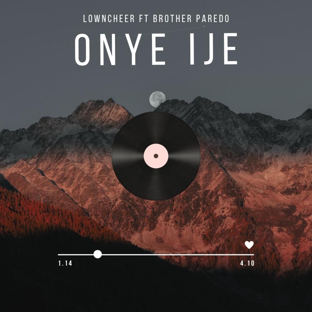 Onye ije (feat. Brother paredo)