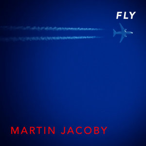 ดาวน์โหลดและฟังเพลง Fly พร้อมเนื้อเพลงจาก Martin Jacoby