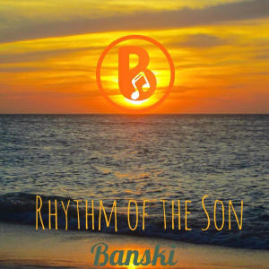 Banski的專輯RHYTHM OF THE SON (Explicit)