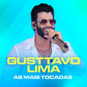 Gusttavo Lima的專輯Gusttavo Lima As Mais Tocadas