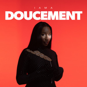 Listen to Doucement song with lyrics from IAMA