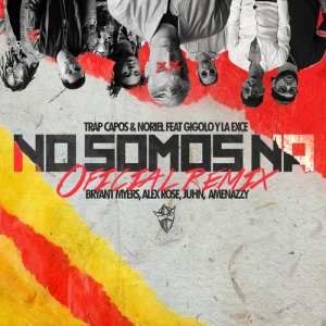 ดาวน์โหลดและฟังเพลง No Somos Ná (Remix) พร้อมเนื้อเพลงจาก Trap Capos