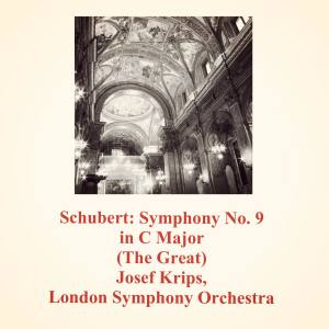 Josef Krips的专辑Schubert: Symphony No. 9 in C Major (The Great)