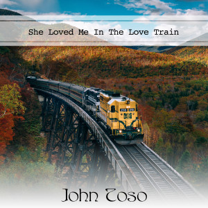 Album She Loved Me In The Love Train oleh John Toso