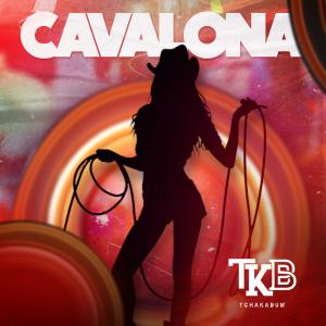 Tchakabum的专辑Cavalona (Explicit)