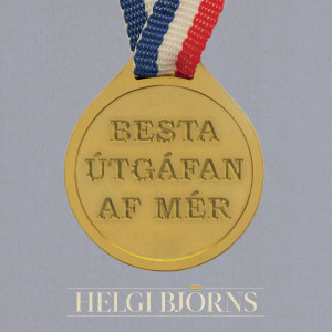 อัลบัม Besta útgáfan af mér ศิลปิน Helgi Björnsson