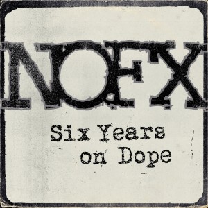 收聽NOFX的Six Years on Dope歌詞歌曲