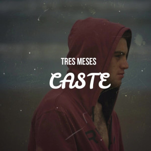 Listen to Tres Meses song with lyrics from Caste