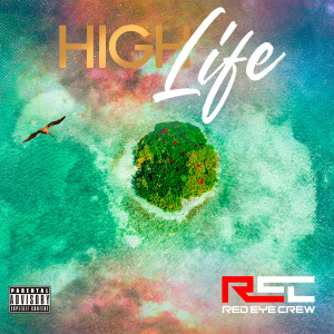 Listen to High Life (Explicit) song with lyrics from Red Eye Crew