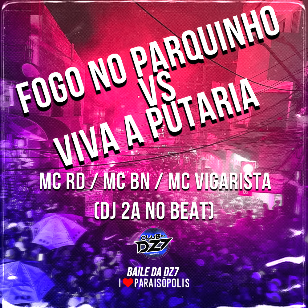 Fogo no Parquinho Vs Viva a Putaria (Explicit)