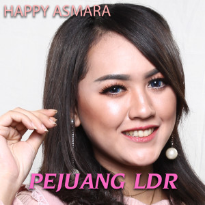Listen to Pejuang LDR song with lyrics from Happy Asmara