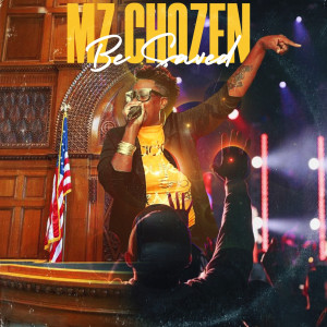 收听Mz Chozen的Be Saved歌词歌曲