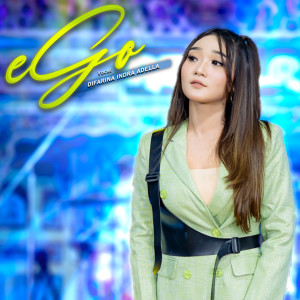 收聽Difarina Indra Adella的Ego歌詞歌曲