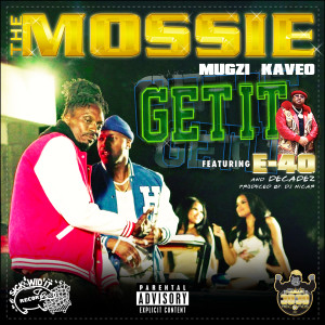 The Mossie的专辑GET IT (feat. E-40 & DecadeZ) (Explicit)