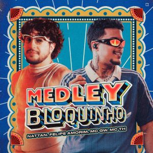 Album Medley Bloquinho: Vem Novinha Pro Cafofo / Rabetão no Chão / O Moça / Solteiro Eu Vim / É Na Onda do Berimbau / Sei Que Tu Me Odeia / Move from Nattan