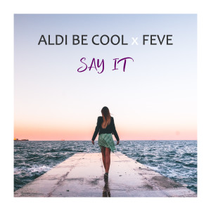 Dengarkan Say It lagu dari Aldi Be Cool dengan lirik