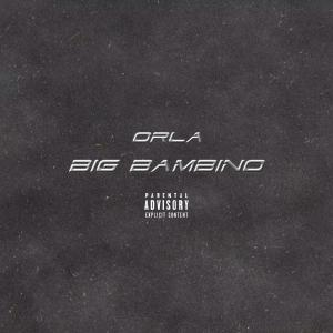 Orla的專輯Big Bambino (Explicit)